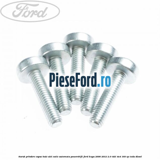 Surub prindere capac baie ulei cutie automata PowerShift Ford Kuga 2008-2012 2.0 TDCI 4x4 163 cp TXDA diesel