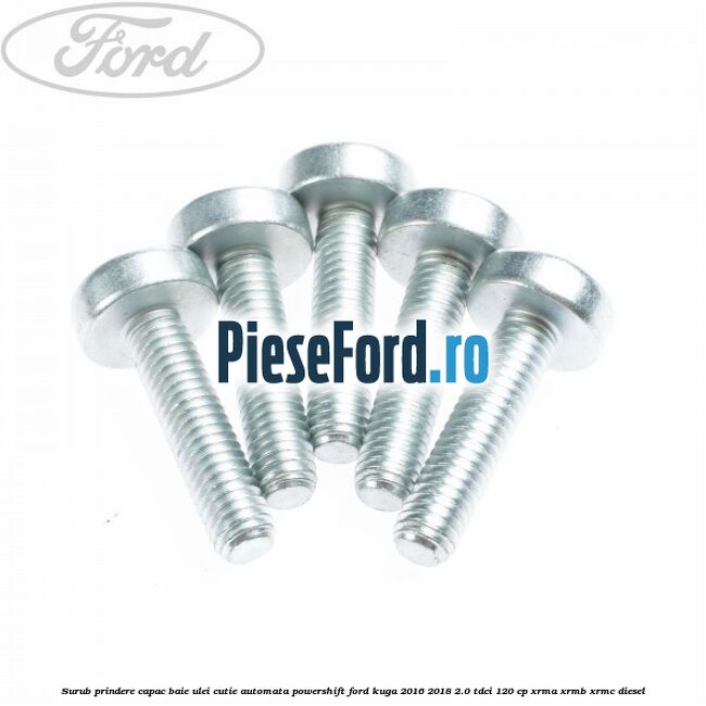 Surub prindere capac baie ulei cutie automata PowerShift Ford Kuga 2016-2018 2.0 TDCi 120 cp XRMA, XRMB, XRMC diesel