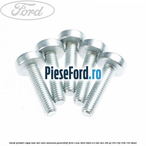 Surub prindere capac baie ulei cutie automata PowerShift Ford S-Max 2015-2023 2.0 TDCi 4x4 150 cp T7CI, T7CJ, T7CK, T7CL diesel