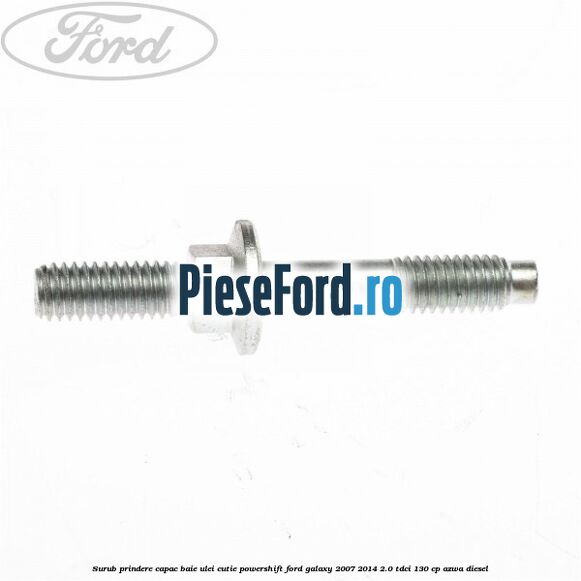 Surub prindere capac baie ulei cutie PowerShift Ford Galaxy 2007-2014 2.0 TDCi 130 cp AZWA diesel