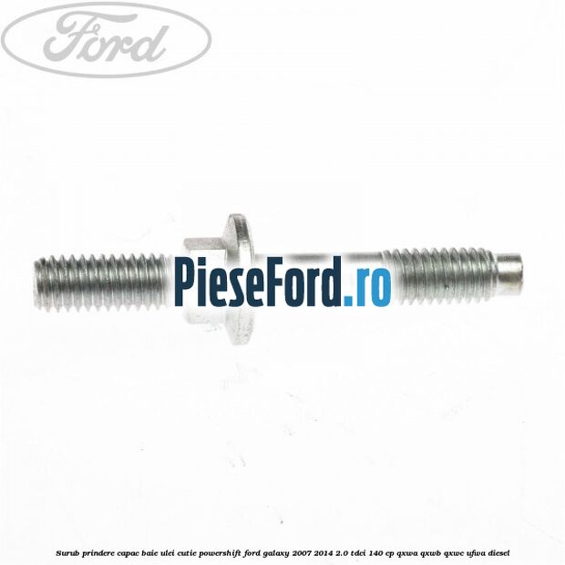 Surub prindere capac baie ulei cutie PowerShift Ford Galaxy 2007-2014 2.0 TDCi 140 cp QXWA, QXWB, QXWC, UFWA diesel