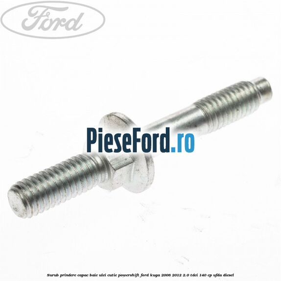 Surub prindere capac baie ulei cutie PowerShift Ford Kuga 2008-2012 2.0 TDCI 140 cp UFDA diesel