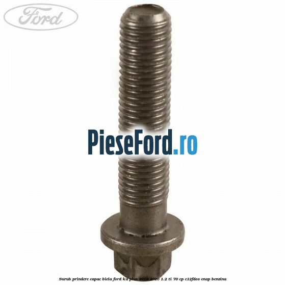 Surub prindere capac biela Ford Ka plus 2019-2020 1.2 Ti 70 cp C12FDOS, ENAP benzina