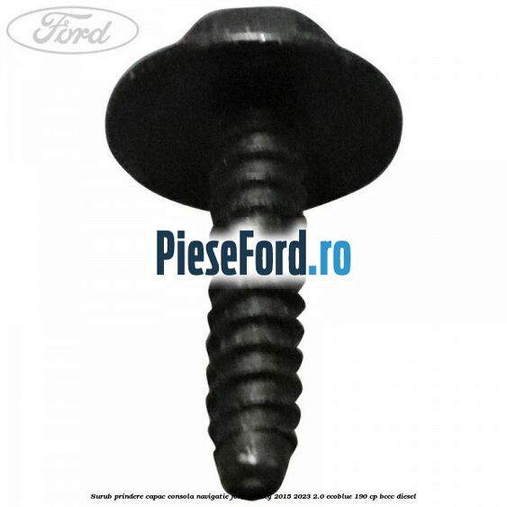 Surub prindere capac consola navigatie Ford Galaxy 2015-2023 2.0 EcoBlue 190 cp Surub prindere capac consola navigatie Ford Galaxy 2015-2023 2.0 EcoBlue 190 cp BCCC diesel