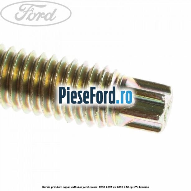 Surub prindere capac culbutor Ford Escort 1990-1995 RS 2000 150 cp N7A benzina