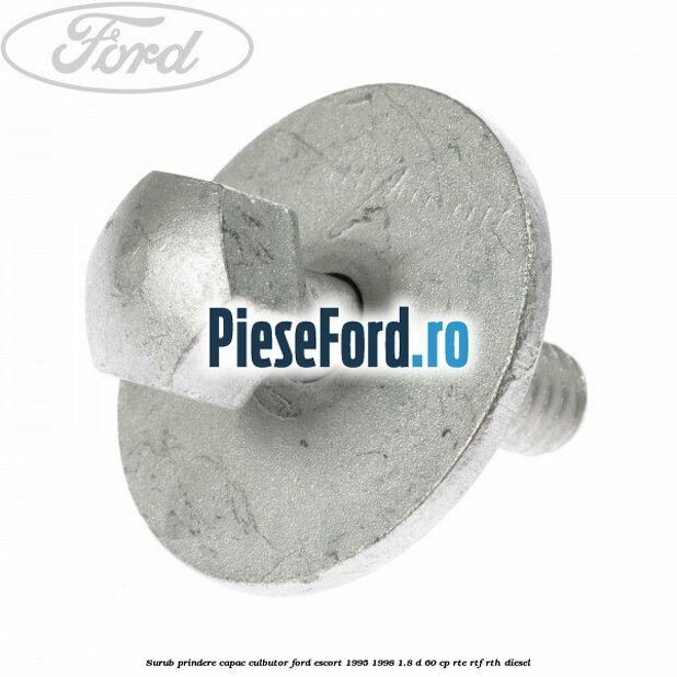 Surub prindere capac culbutor Ford Escort 1995-1998 1.8 D 60 cp RTE, RTF, RTH diesel