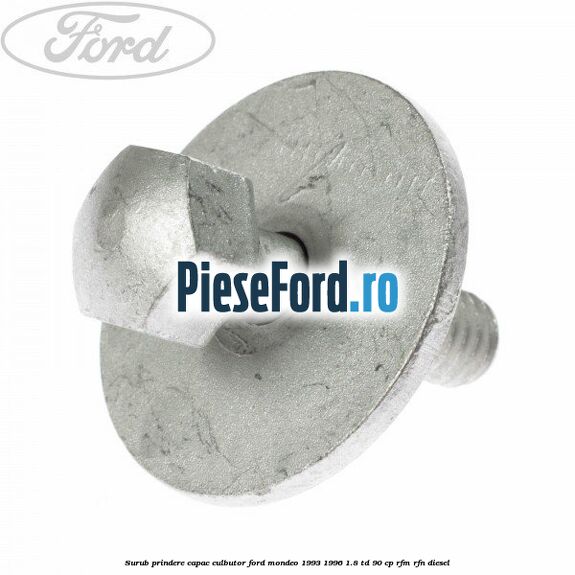 Surub prindere capac culbutor Ford Mondeo 1993-1996 1.8 TD 90 cp RFM, RFN diesel