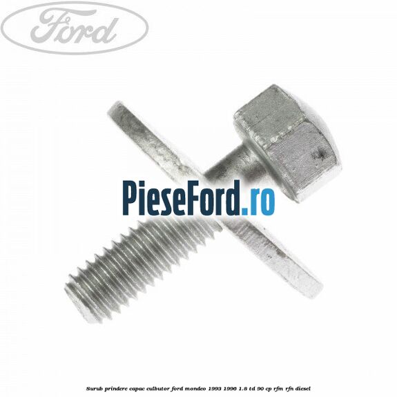 Surub prindere capac culbutor Ford Mondeo 1993-1996 1.8 TD 90 cp RFM, RFN diesel