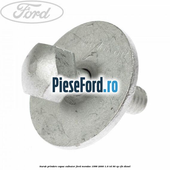 Surub prindere capac culbutor Ford Mondeo 1996-2000 1.8 TD 90 cp RFN diesel