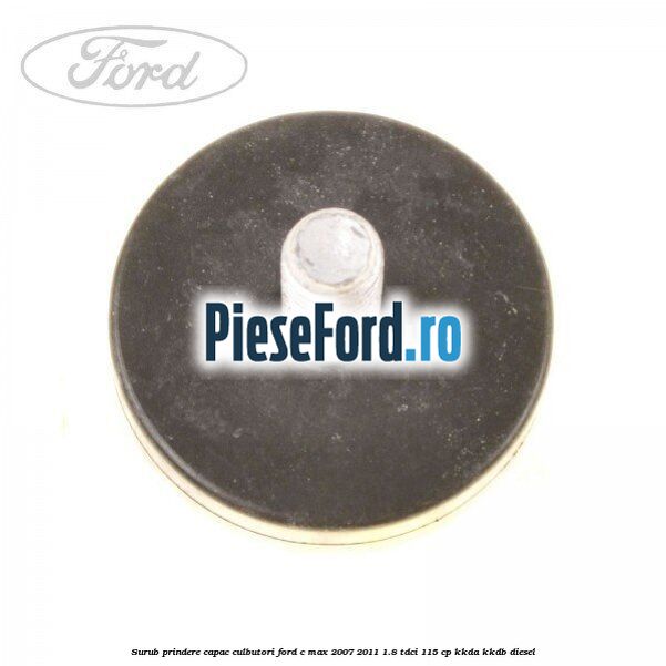 Surub prindere capac culbutori Ford C-Max 2007-2011 1.8 TDCi 115 cp KKDA, KKDB diesel