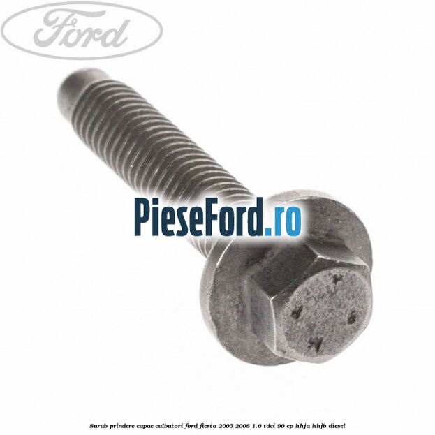 Surub prindere capac culbutori Ford Fiesta 2005-2008 1.6 TDCi 90 cp HHJA, HHJB diesel