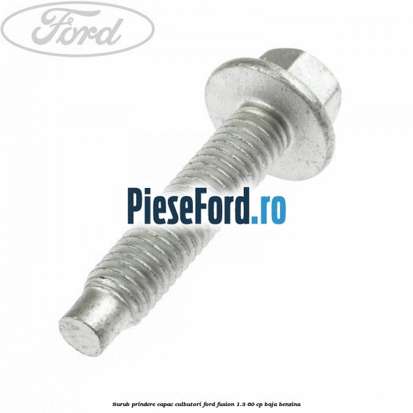 Surub prindere capac culbutori Ford Fusion 1.3 60 cp