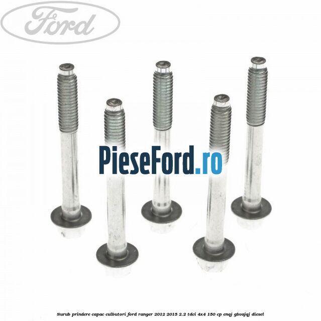 Surub prindere capac culbutori Ford Ranger 2012-2015 2.2 TDCi 4x4 150 cp ENQJ, GBVAJQJ diesel