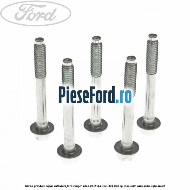 Surub prindere capac culbutori Ford Ranger 2012-2015 3.2 TDCi 4x4 200 cp Surub prindere capac culbutori Ford Ranger 2012-2015 3.2 TDCi 4x4 200 cp ENSA, SA2R, SA2S, SA2W, SAFA diesel