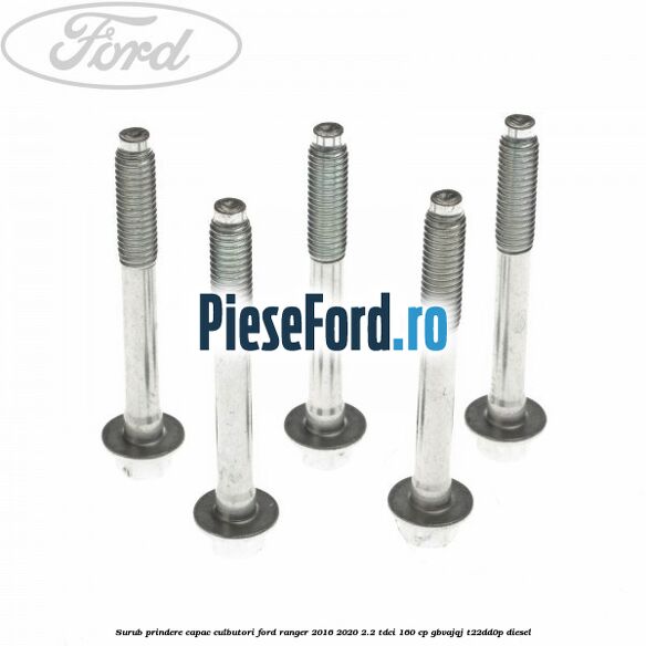 Surub prindere capac culbutori Ford Ranger 2016-2020 2.2 TDCi 160 cp Surub prindere capac culbutori Ford Ranger 2016-2020 2.2 TDCi 160 cp GBVAJQJ, T22DD0P diesel