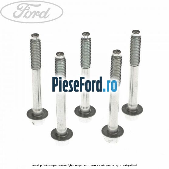 Surub prindere capac culbutori Ford Ranger 2016-2020 2.2 TDCi 4x4 131 cp T22DD0P diesel