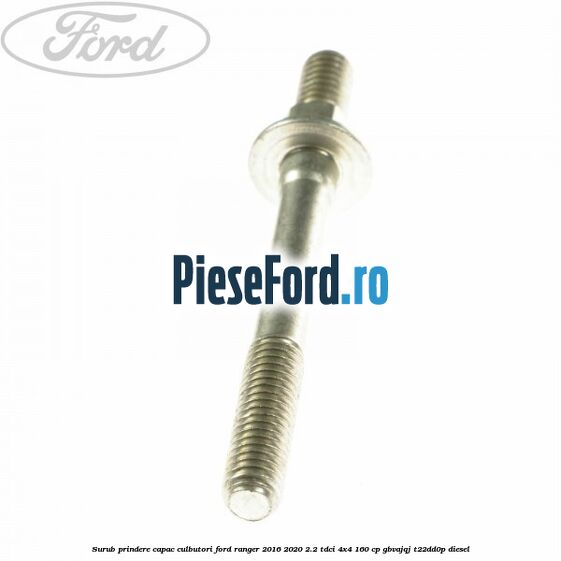 Surub prindere capac culbutori Ford Ranger 2016-2020 2.2 TDCi 4x4 160 cp GBVAJQJ, T22DD0P diesel