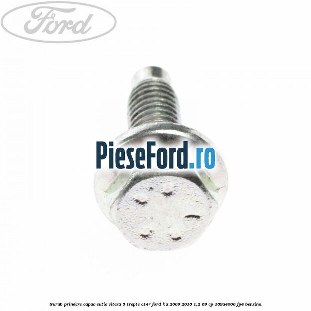 Surub prindere capac cutie viteza 5 trepte C14R Ford Ka 2009-2016 1.2 69 cp 169A4000, FP4 benzina