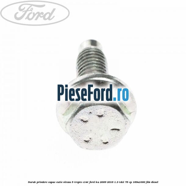 Surub prindere capac cutie viteza 5 trepte C14R Ford Ka 2009-2016 1.3 TDCi 75 cp 169A1000, FD4 diesel