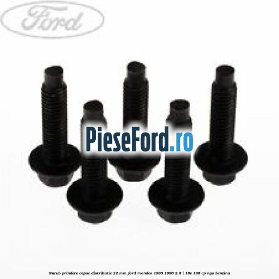 Surub prindere capac distributie 22 mm Ford Mondeo 1993-1996 2.0 i 16V 136 cp NGA benzina