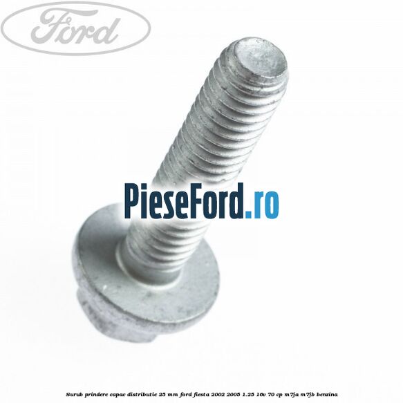 Surub prindere capac distributie 25 mm Ford Fiesta 2002-2005 1.25 16V 70 cp Surub prindere capac distributie 25 mm Ford Fiesta 2002-2005 1.25 16V 70 cp M7JA, M7JB benzina