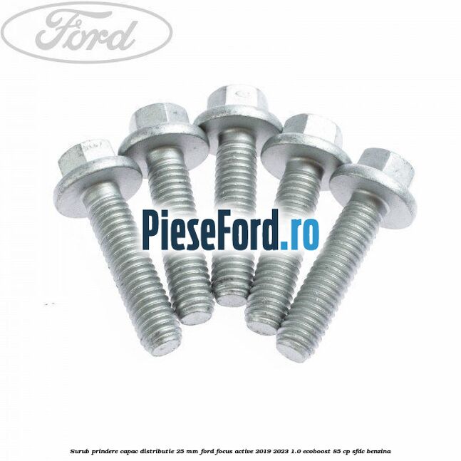 Surub prindere capac distributie 25 mm Ford Focus Active 2019-2023 1.0 EcoBoost 85 cp Surub prindere capac distributie 25 mm Ford Focus Active 2019-2023 1.0 EcoBoost 85 cp SFDC benzina
