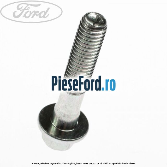 Surub prindere capac distributie Ford Focus 1998-2004 1.8 DI/TDDi 75 cp BHDA, BHDB diesel