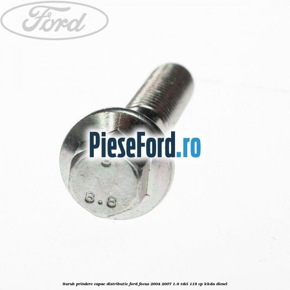 Surub prindere capac distributie Ford Focus 2004-2007 1.8 TDCi 115 cp KKDA diesel