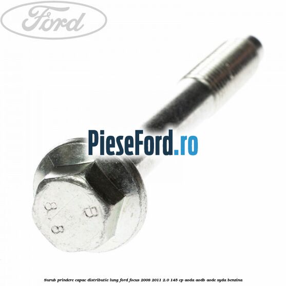 Surub prindere capac distributie lung Ford Focus 2008-2011 2.0 145 cp AODA, AODB, AODE, SYDA benzina