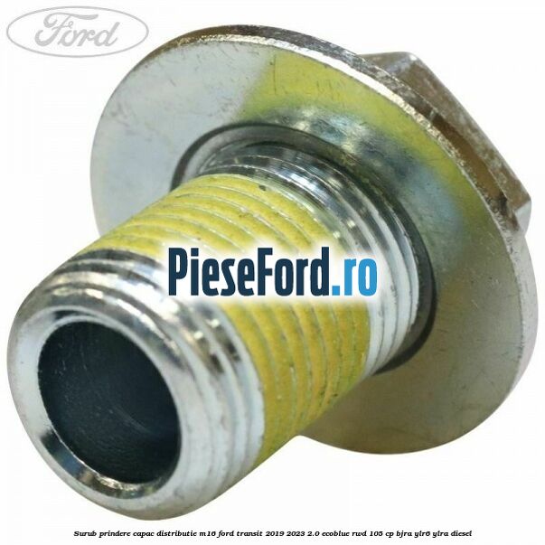 Surub prindere capac distributie M16 Ford Transit 2019-2023 2.0 EcoBlue RWD 105 cp Surub prindere capac distributie M16 Ford Transit 2019-2023 2.0 EcoBlue RWD 105 cp BJRA, YLR6, YLRA diesel