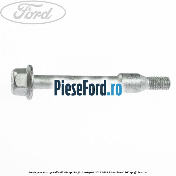 Surub prindere capac distributie, special Ford EcoSport 2019-2023 1.0 EcoBoost 100 cp SFJL benzina
