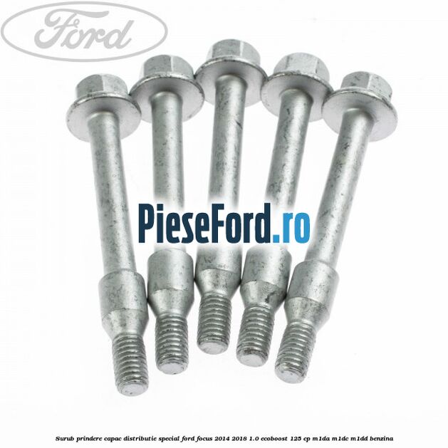 Surub prindere capac distributie, special Ford Focus 2014-2018 1.0 EcoBoost 125 cp M1DA, M1DC, M1DD benzina