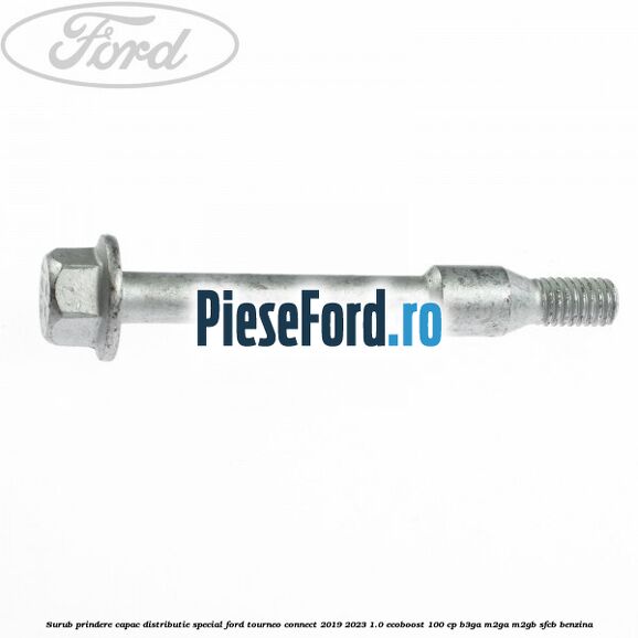 Surub prindere capac distributie, special Ford Tourneo Connect 2019-2023 1.0 EcoBoost 100 cp Surub prindere capac distributie, special Ford Tourneo Connect 2019-2023 1.0 EcoBoost 100 cp B3GA, M2GA, M2GB, SFCB benzina