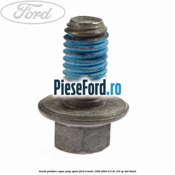Surub prindere capac grup spate Ford Transit 1994-2000 2.5 DI 116 cp 4ED diesel