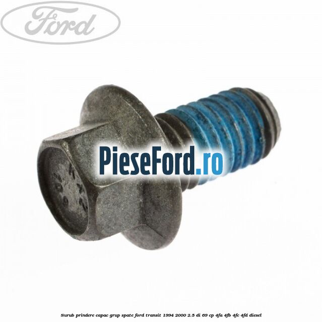 Surub prindere capac grup spate Ford Transit 1994-2000 2.5 DI 69 cp 4FA, 4FB, 4FC, 4FD diesel