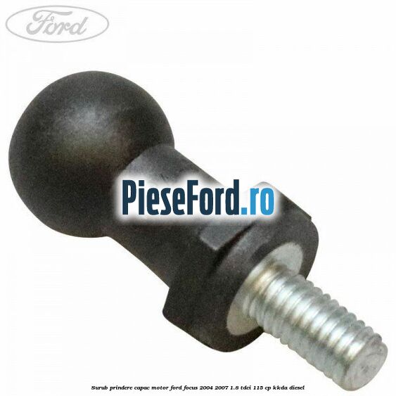Surub prindere capac motor Ford Focus 2004-2007 1.8 TDCi 115 cp Surub prindere capac motor Ford Focus 2004-2007 1.8 TDCi 115 cp KKDA diesel