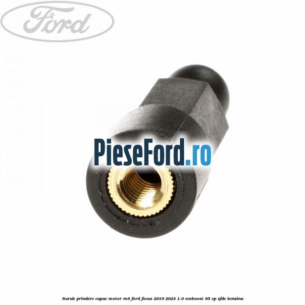 Surub prindere capac motor M6 Ford Focus 2019-2023 1.0 EcoBoost 85 cp Surub prindere capac motor M6 Ford Focus 2019-2023 1.0 EcoBoost 85 cp SFDC benzina