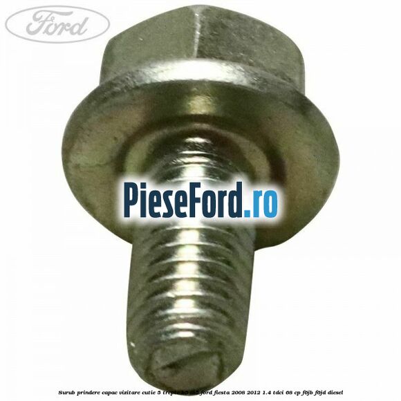 Surub prindere capac vizitare cutie 5 trepte B5/IB5 Ford Fiesta 2008-2012 1.4 TDCi 68 cp F6JB, F6JD diesel