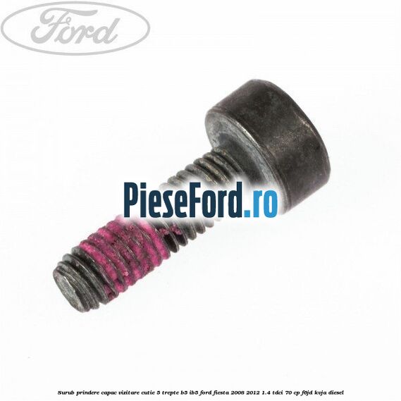 Surub prindere capac vizitare cutie 5 trepte B5/IB5 Ford Fiesta 2008-2012 1.4 TDCi 70 cp F6JD, KVJA diesel