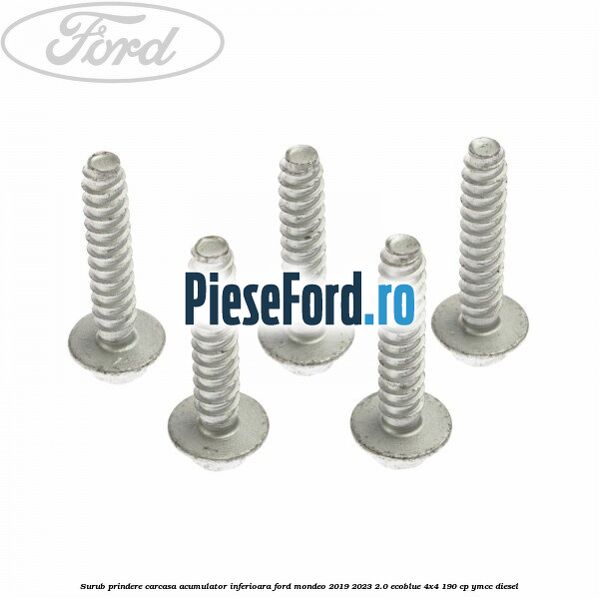 Surub prindere carcasa acumulator inferioara Ford Mondeo 2019-2023 2.0 EcoBlue 4x4 190 cp Surub prindere carcasa acumulator inferioara Ford Mondeo 2019-2023 2.0 EcoBlue 4x4 190 cp YMCC diesel