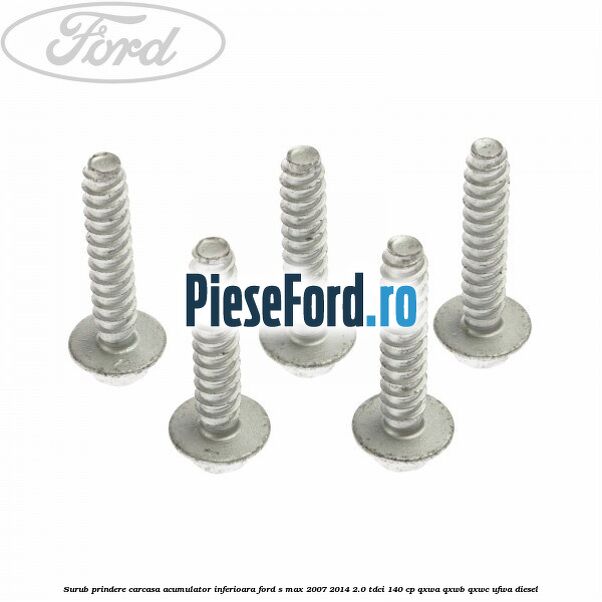 Surub prindere carcasa acumulator inferioara Ford S-Max 2007-2014 2.0 TDCi 140 cp QXWA, QXWB, QXWC, UFWA diesel