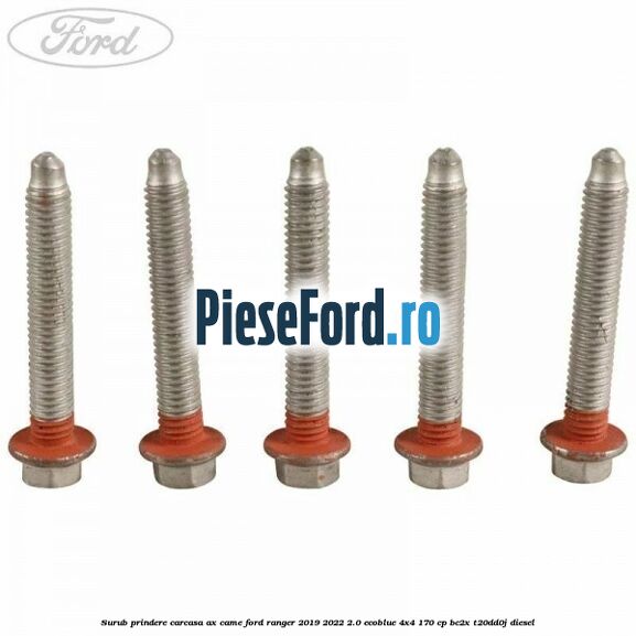 Surub prindere carcasa ax came Ford Ranger 2019-2022 2.0 EcoBlue 4x4 170 cp BC2X, T20DD0J diesel