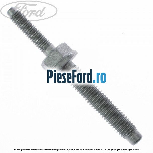 Surub prindere carcasa cutie viteza 6 trepte MMT6 Ford Mondeo 2008-2014 2.0 TDCi 140 cp