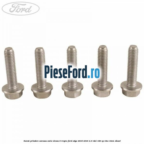 Surub prindere carcasa cutie viteza 8 trepte Ford Edge 2016-2018 2.0 TDCi 180 cp T8CC, T8CM diesel