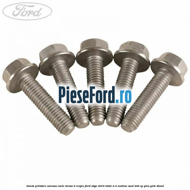 Surub prindere carcasa cutie viteza 8 trepte Ford Edge 2019-2022 2.0 EcoBlue AWD 238 cp YLCA, YLCB diesel