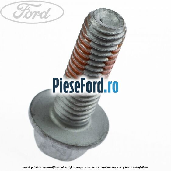 Surub prindere carcasa diferential 4WD Ford Ranger 2019-2022 2.0 EcoBlue 4x4 170 cp BC2X, T20DD0J diesel