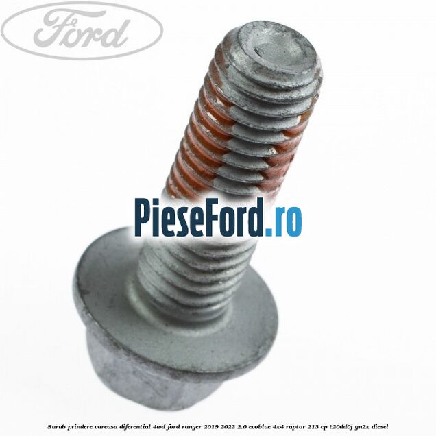 Surub prindere carcasa diferential 4WD Ford Ranger 2019-2022 2.0 EcoBlue 4x4 Raptor 213 cp T20DD0J, YN2X diesel