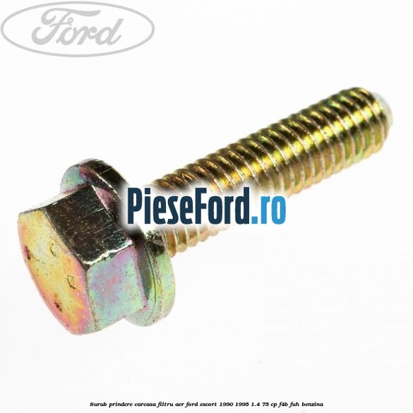 Surub prindere carcasa filtru aer Ford Escort 1990-1995 1.4 75 cp F4B, FUH benzina
