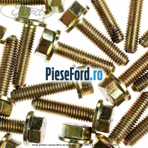 Surub prindere carcasa filtru aer Ford Escort 1990-1995 1.6 i 16 88 cp L1H benzina
