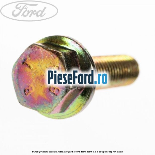 Surub prindere carcasa filtru aer Ford Escort 1990-1995 1.8 D 60 cp RTE, RTF, RTH diesel